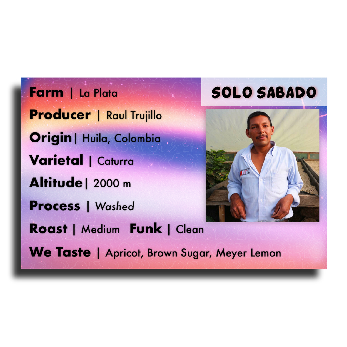 Solo Sabado (Raul Tujillo - La Plata | Microlot Washed Caturra)
